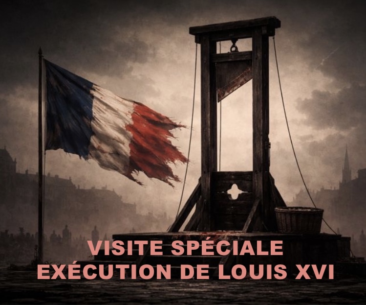 Le Paris de la Révolution : visite spéciale exécution de Louis XVI